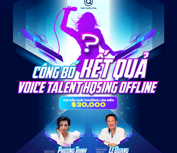 KẾT QUẢ VOICE TALENTS HQSING OFFLINE