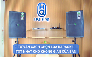 TƯ VẤN CÁCH CHỌN LOA KARAOKE TỐT NHẤT CHO KHÔNG GIAN CỦA BẠN