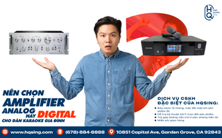 Nên chọn Amplifier Analog hay Digital cho dàn Karaoke gia đình?