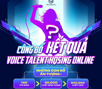 KẾT QUẢ VOICE TALENTS HQSING ONLINE